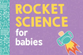 Rocket Science for Babies