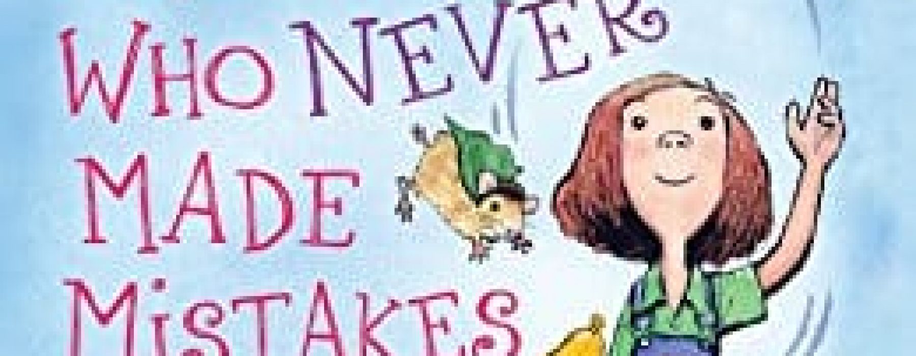 The Girl Who Never Made Mistakes Raising Smart Girls