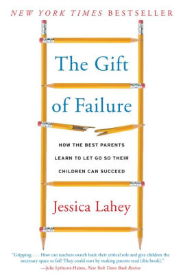 The Gift Of Failure By Jessica Lahey